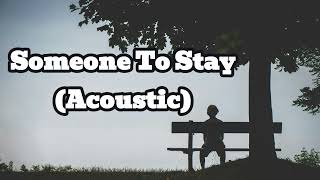 Vancouver Sleep Clinic - Someone To Stay (Acoustic) | Lyrics