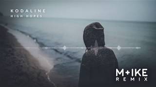 Kodaline - High Hopes (M+ike Remix)