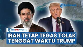 Iran Tegas Ogah Tunduk ke Trump, Tetap Tolak Tenggat Waktu Pembukaan Selat Hormuz Meski Mundur