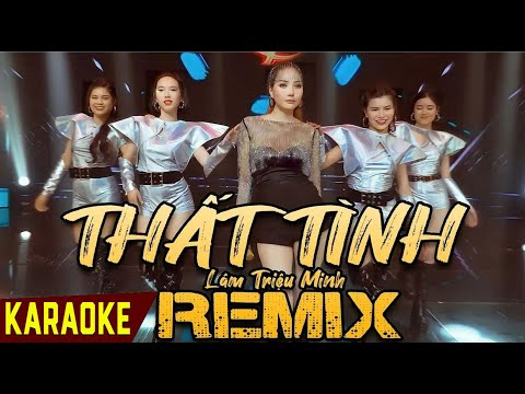 Karaoke Thất Tình Remix - Lâm Triệu Minh | Beat Hay Dễ Hát Nhất