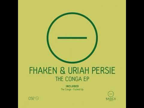 Fhaken, Uriah Persie - The Conga (Original Mix)