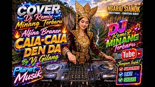 Download lagu COVER ,Dj Remix Minang Terbaru ,🔥Alfina Braner🔥,🔥CAIA CAIA DEN DA🔥By Vj Gilang ,Planet Musik, mp3