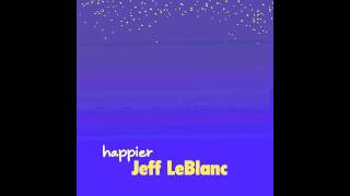 Jeff LeBlanc - Happier (Acoustic Version)