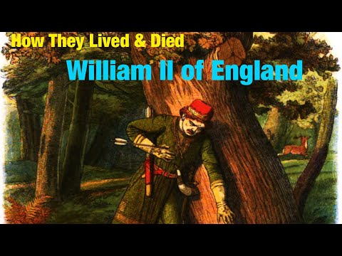 King William II of England, the Life & Death of this Medieval Monarch.
