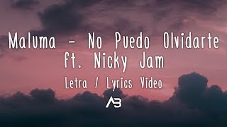 Maluma - No Puedo Olvidarte (Letra / Lyrics Video) ft. Nicky Jam