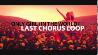 Rihanna - Only Girl (In The World) - Last Chorus Loop