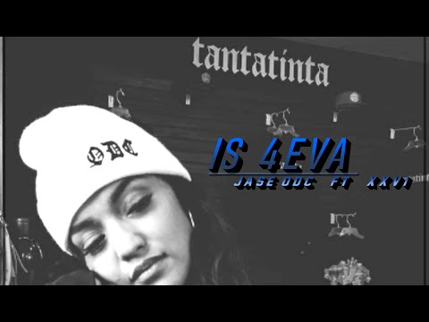 Jase ODC /// IS 4EVA ( ft. XXVI ) [ Video Oficial ]