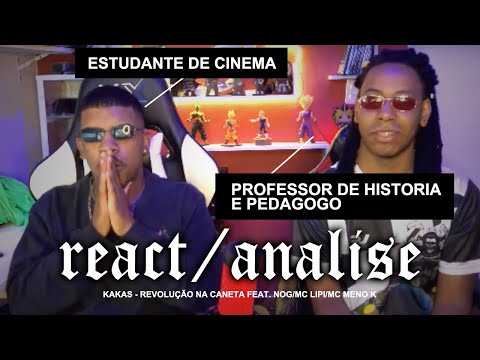 Professor de Historia e Cineasta  reagindo a Kakas - Revolução na Caneta Feat. Nog/Mc Lipi/Mc Meno k