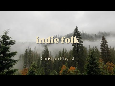 Indie Folk Worship Playlist Pt. 2