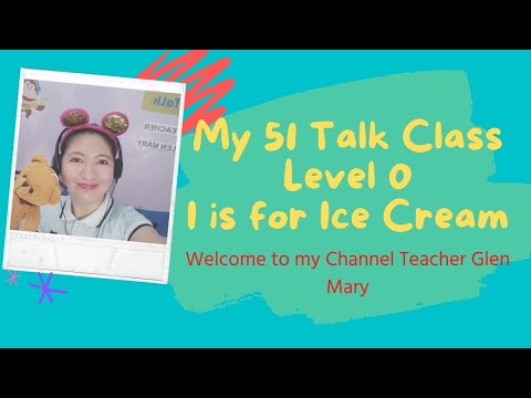 Level 0-  "I is for Ice cream" My 51 Talk Class