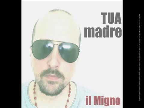 Il Migno TUA MADRE -  Lyrics Video