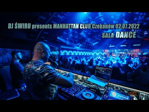 DJ ŚWIRU presents MANHATAN CLUB Czekanów (Sala Dance) 02.07.2022