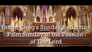 Fr. Greg Weekly Video for Palm Sunday 04/13/25
