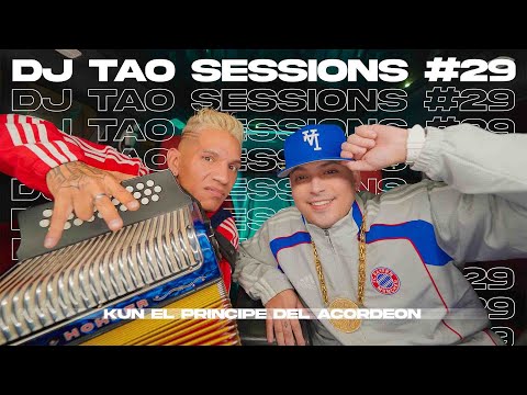 KUN EL PRINCIPE DEL ACORDEON | DJ TAO Sessions #29