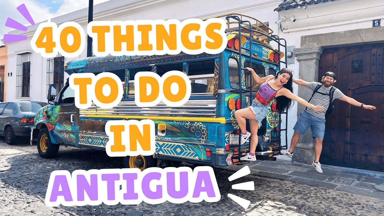 40 Amazing Things to See, Do & Try in Antigua, Guatemala! 🇬🇹✨