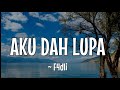 F4DLI ~ AKU DAH LUPA (Lirik Video)