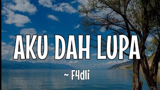 Download lagu F4DLI ~ AKU DAH LUPA (Lirik Video) mp3