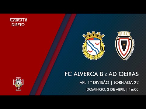 DIRETO | FC Alverca B x AD Oeiras