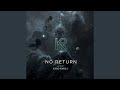 NO RETURN