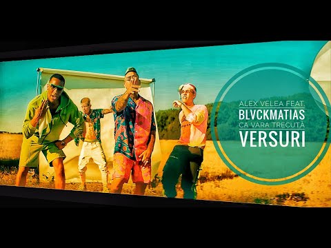 VERSURI COMPLETE | Ca Vara Trecută - Alex Velea feat. BlvckMatias
