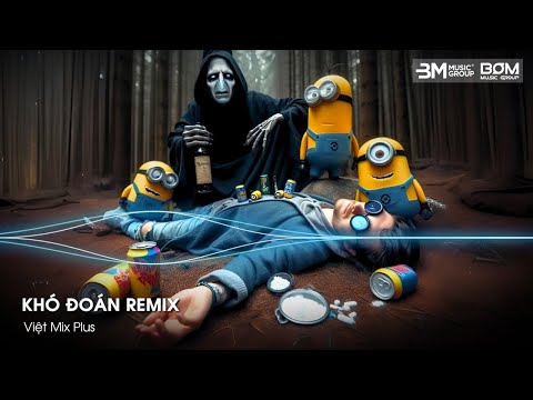 KHÓ ĐOÁN REMIX TIKTOK - CUỘC ĐỜI THẬT KHÓ ĐOÁN KHÔNG BIẾT PHẢI NÓI NHƯ THẾ NÀO REMIX HOT TIKTOK