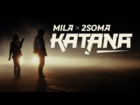 MILA X 2SOMA – KATANA (Official Video)