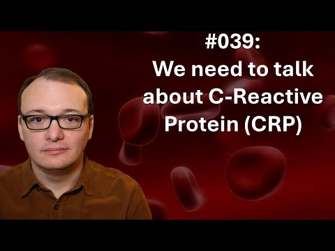 039 - We need to talk about C-Reactive Protein (CRP)