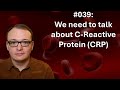 039 We Need To Talk About C Reactive Protein CRP