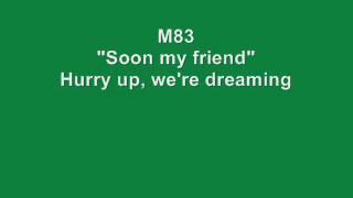 M83 - Soon my friend