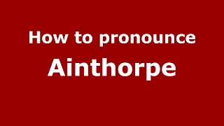 How to pronounce Ainthorpe