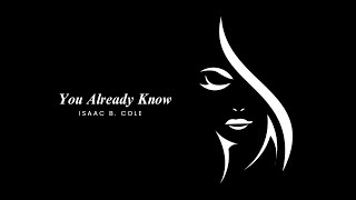 Isaac B. Cole — You Already Know (Remastered) | Sessions on the Green