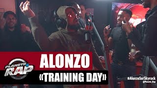 Alonzo &quot;Training Day&quot; #PlanèteRap