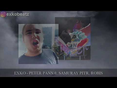 EXKO - PETER PANN ft. SAMURAY PITR, ROBIS [OFF VZL]