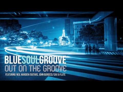 Out On The Groove - Blue Soul Groove (Neil Warden)