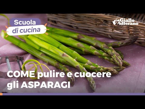 COME PULIRE e CUOCERE gli ASPARAGI: la Scuola di cucina di GialloZafferano