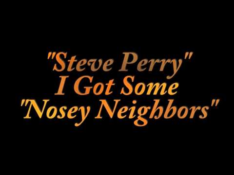 STEVE PERRY   "NOSEY NEIGHBORS'