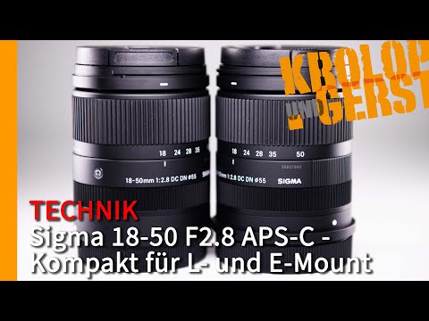 Sigma 18-50 F2.8 APS-C - Kompakt für L- und E-Mount 📷 Krolop&Gerst
