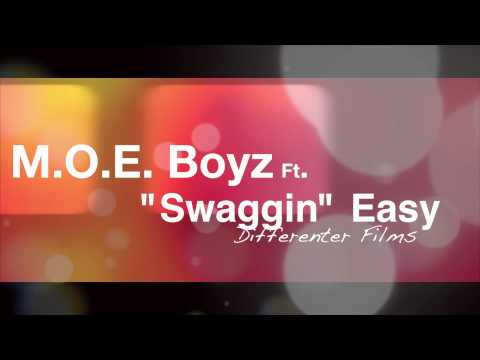 M.O.E. Boyz Ft. Easy - Swagging!