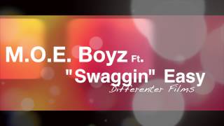 M.O.E. Boyz Ft. Easy - Swagging!