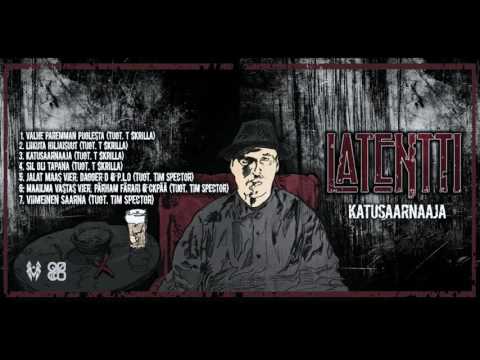 Latentti - Sil Oli Tapana (Tuot. T $KRILLA)