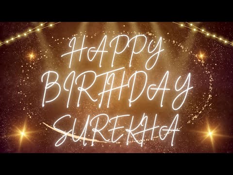 Happy Birthday Surekha 🎉 | A Special Wish Just for You! | Let's Celebrate! 🎂