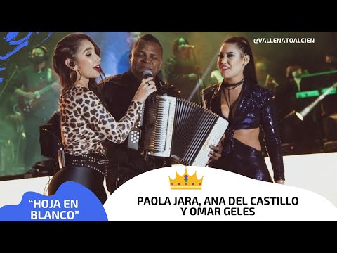 Hoja en blanco Omar Geles, Paola jara y Ana del Castillo 🔥 Via @Vallenatoalcien