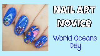Nail Art Novice - WORLD OCEANS DAY 2018