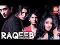 Raqeeb Bollywood Romantic Action Drama Movie Jimmy Shergill Sharman Joshi Tanushree Dutta