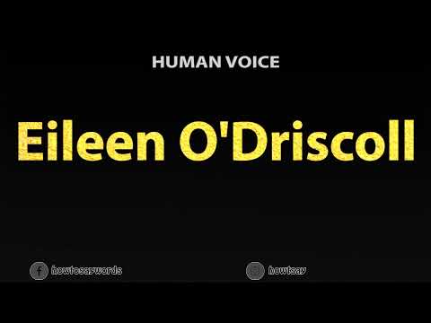 How To Pronounce Eileen O'Driscoll