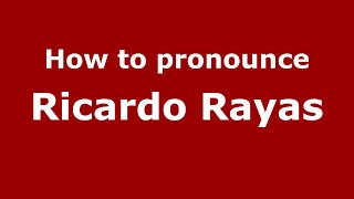 How to pronounce Ricardo Rayas