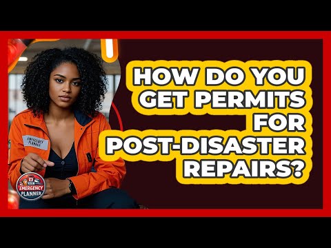 How Do You Get Permits For Post-disaster Repairs? - Your Emergency Planner