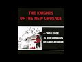 Knights Of The New Crusade – A Challenge To The Cowards Of Christendom
