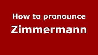 How to pronounce Zimmermann