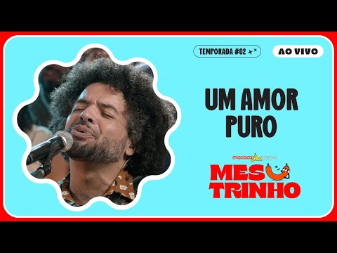 Mestrinho - Um Amor Puro | Macaco Sessions (Ao Vivo)